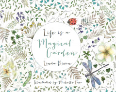 Life is a Magical Garden