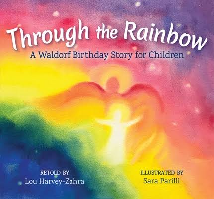 Through the Rainbow - A Waldorf Birthday Story